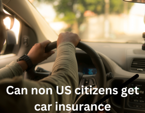 Can non US citizens get car insurance