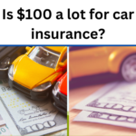 Is $100 a lot for car insurance