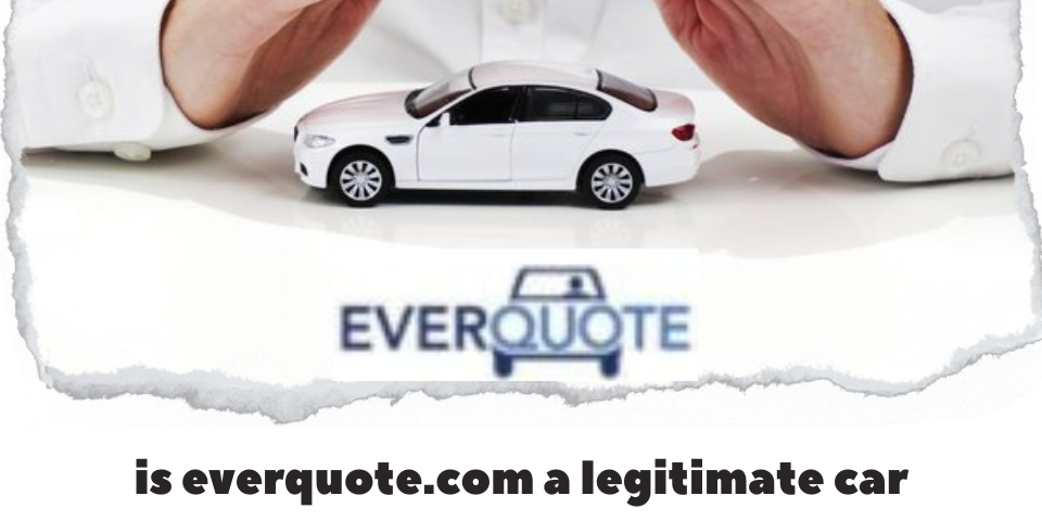 is everquote.com a legitimate car insurance company