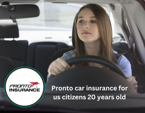 Pronto car insurance for us citizens 20 years old